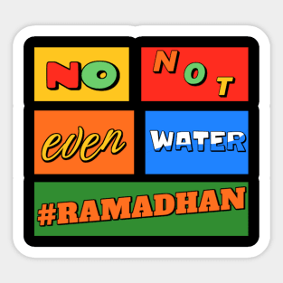 No Not Even Water Ramadan Sticker